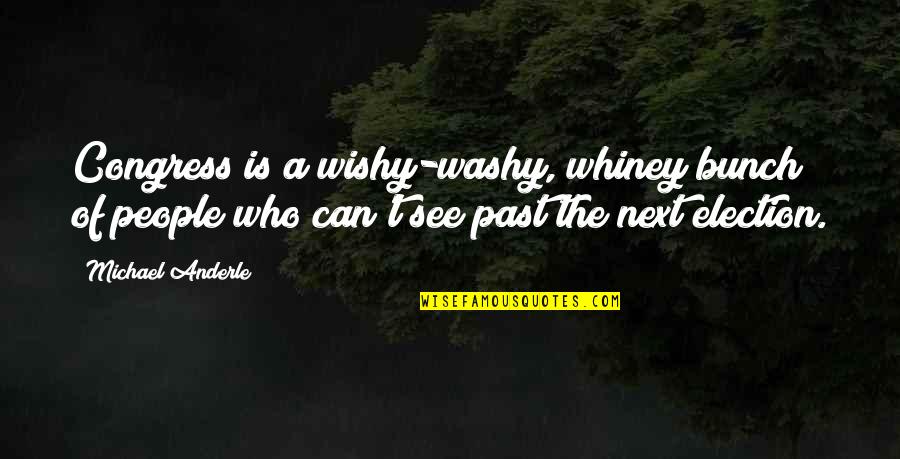 Alkaline Trio Love Quotes By Michael Anderle: Congress is a wishy-washy, whiney bunch of people