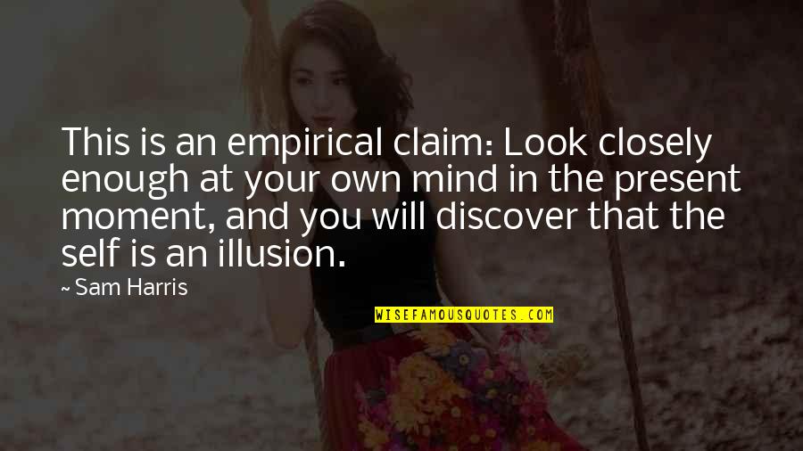 Alkalinity Decreaser Quotes By Sam Harris: This is an empirical claim: Look closely enough Alkalinity Decreaser Quotes By Sam Harris: This is an empirical claim: Look closely enough