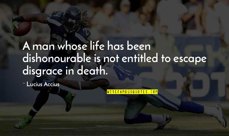Alkalizing Diet Quotes By Lucius Accius: A man whose life has been dishonourable is Alkalizing Diet Quotes By Lucius Accius: A man whose life has been dishonourable is