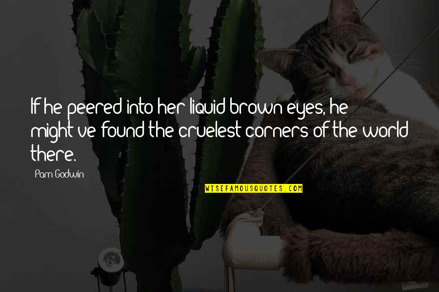 Alki Quotes By Pam Godwin: If he peered into her liquid brown eyes,