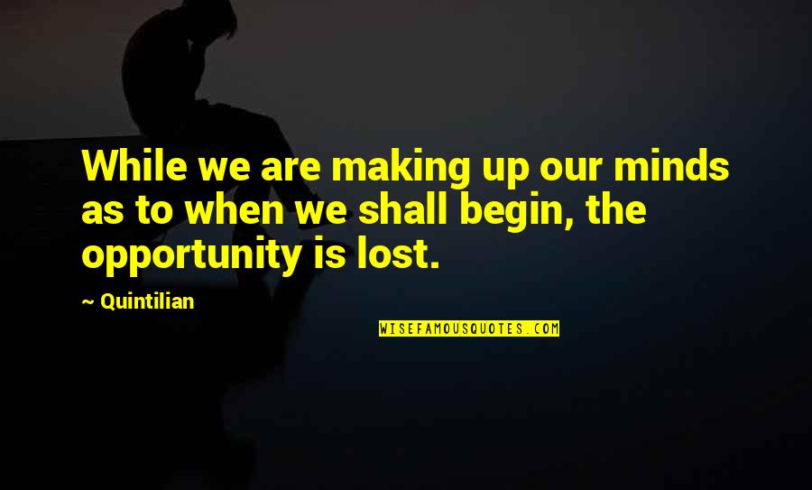 Alkoholio Formule Quotes By Quintilian: While we are making up our minds as