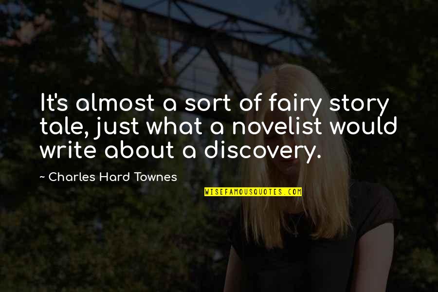 Alksnis Quotes By Charles Hard Townes: It's almost a sort of fairy story tale,