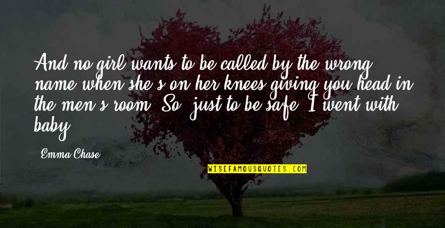 All A Girl Really Wants Quotes By Emma Chase: And no girl wants to be called by All A Girl Really Wants Quotes By Emma Chase: And no girl wants to be called by