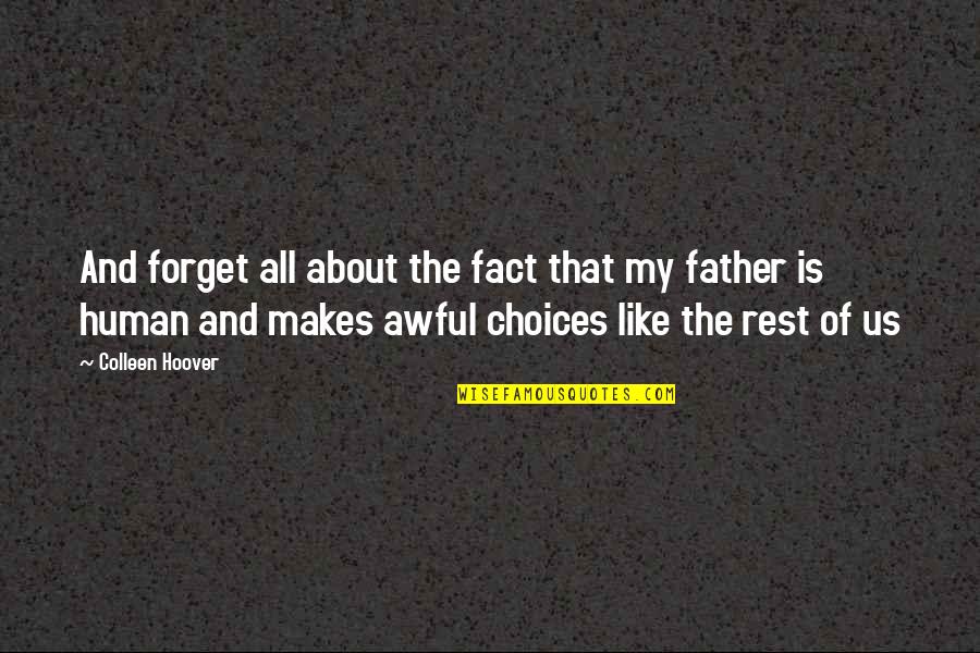All About Father Quotes By Colleen Hoover: And forget all about the fact that my