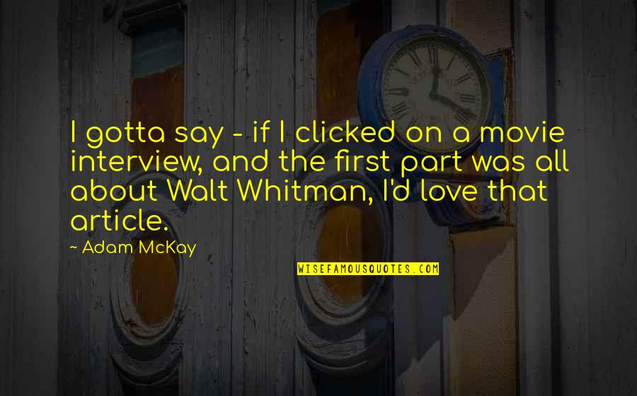 All About Love Movie Quotes By Adam McKay: I gotta say - if I clicked on