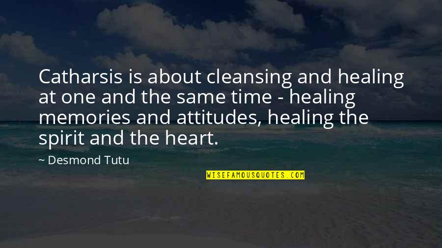 All About Memories Quotes By Desmond Tutu: Catharsis is about cleansing and healing at one