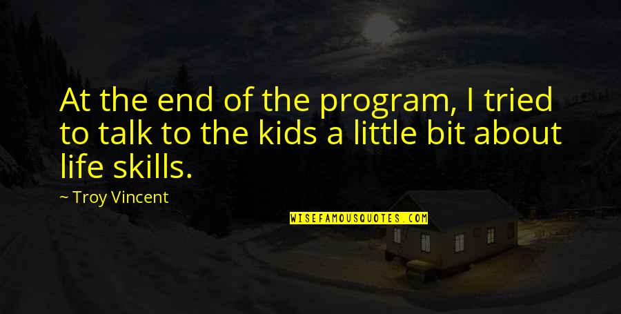 All About My Kids Quotes By Troy Vincent: At the end of the program, I tried