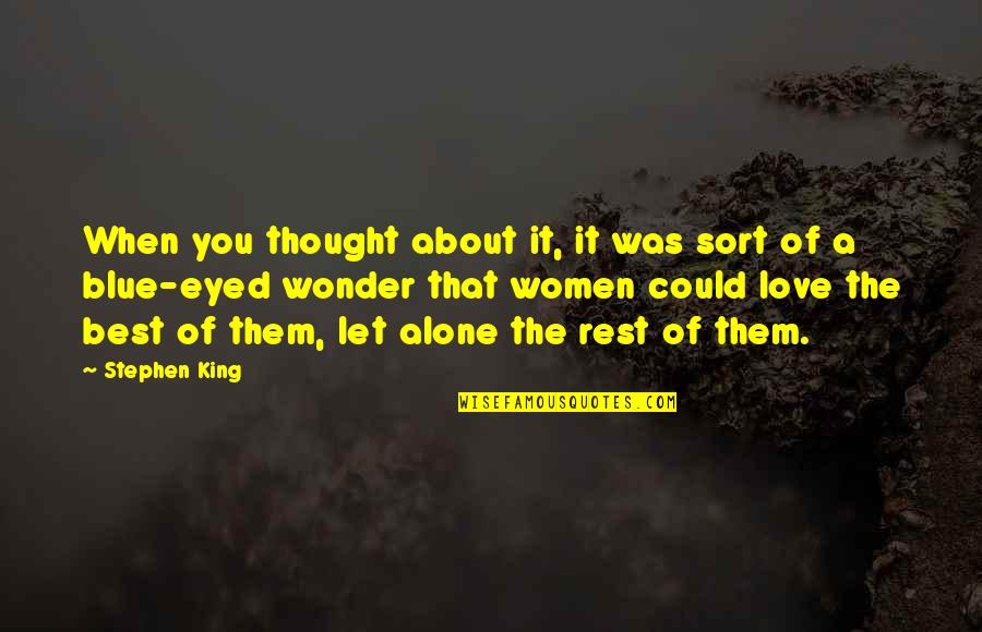 All About Us Love Quotes By Stephen King: When you thought about it, it was sort