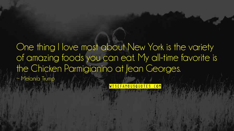 All About You Love Quotes By Melania Trump: One thing I love most about New York