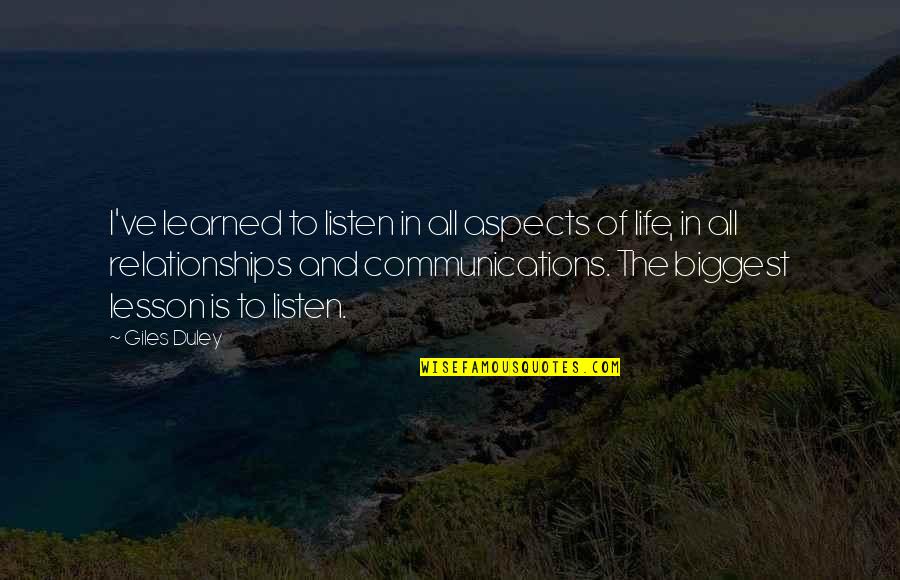All Aspects Of Life Quotes By Giles Duley: I've learned to listen in all aspects of
