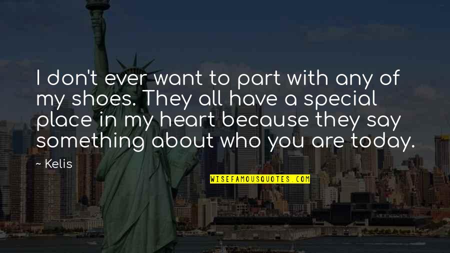 All Because Of You Quotes By Kelis: I don't ever want to part with any