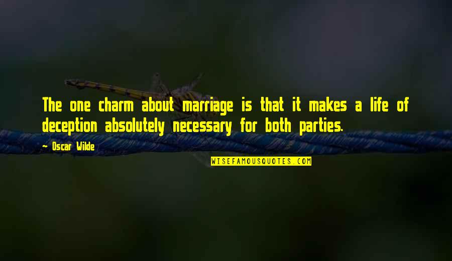 All Because Two Fell In Love Quotes By Oscar Wilde: The one charm about marriage is that it