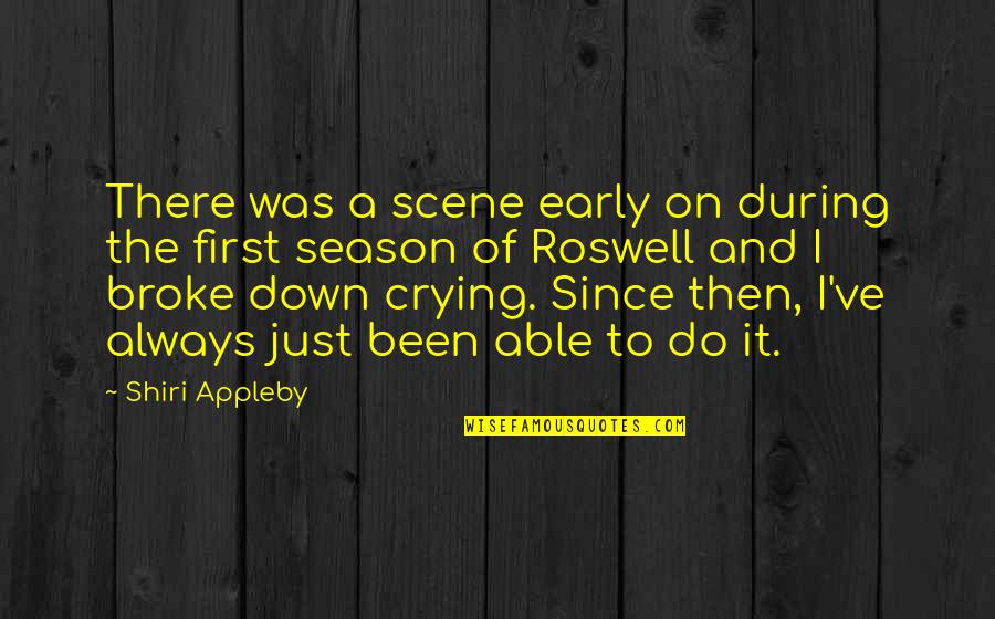 All Broke Down Quotes By Shiri Appleby: There was a scene early on during the