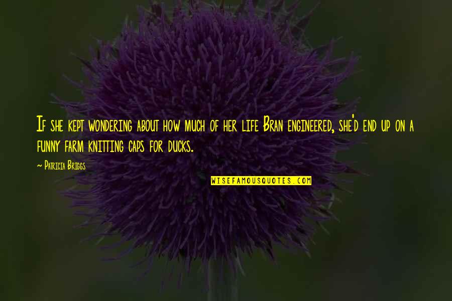 All Caps Quotes By Patricia Briggs: If she kept wondering about how much of All Caps Quotes By Patricia Briggs: If she kept wondering about how much of