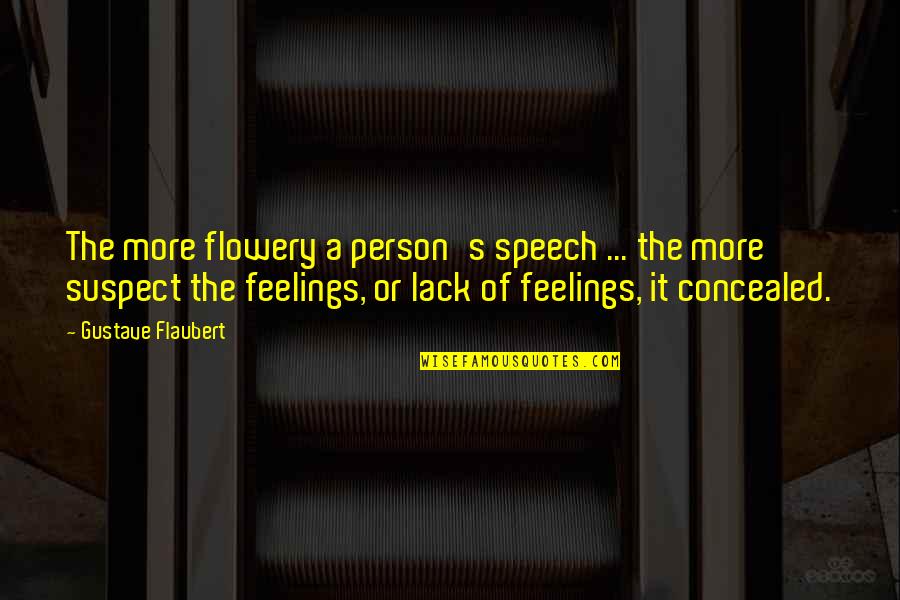 All Claptrap Quotes By Gustave Flaubert: The more flowery a person's speech ... the