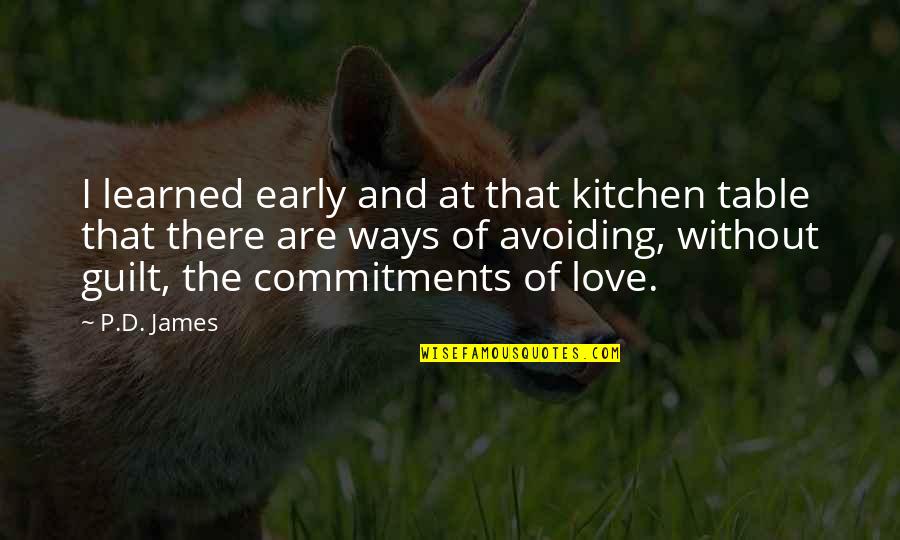 All Da Best For Exams Quotes By P.D. James: I learned early and at that kitchen table All Da Best For Exams Quotes By P.D. James: I learned early and at that kitchen table