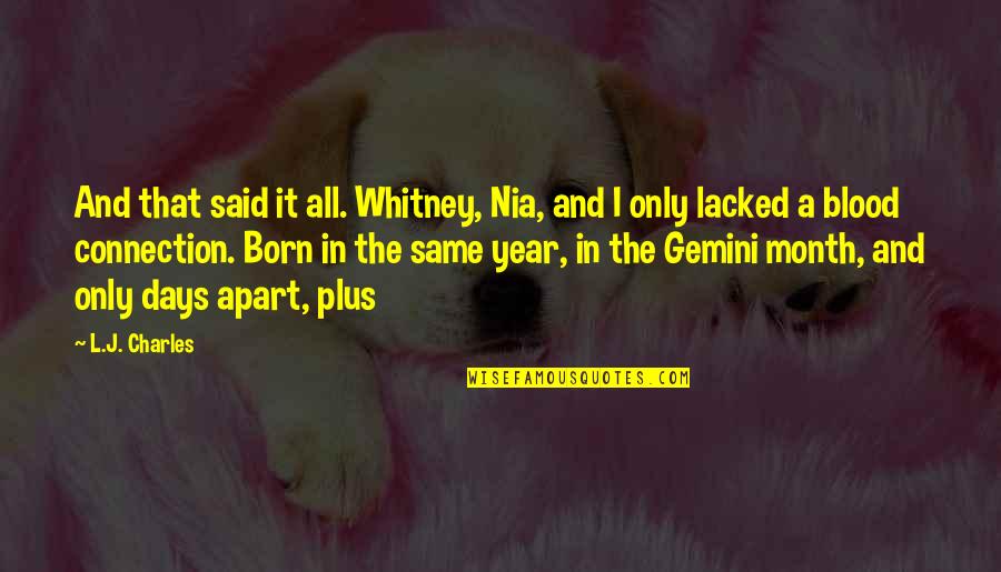 All Days Quotes By L.J. Charles: And that said it all. Whitney, Nia, and