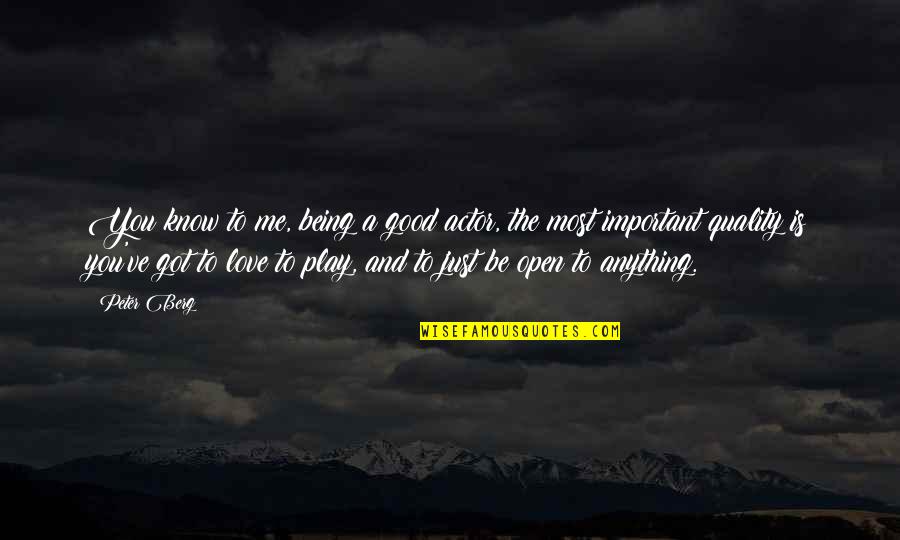 All For Love Play Quotes By Peter Berg: You know to me, being a good actor,