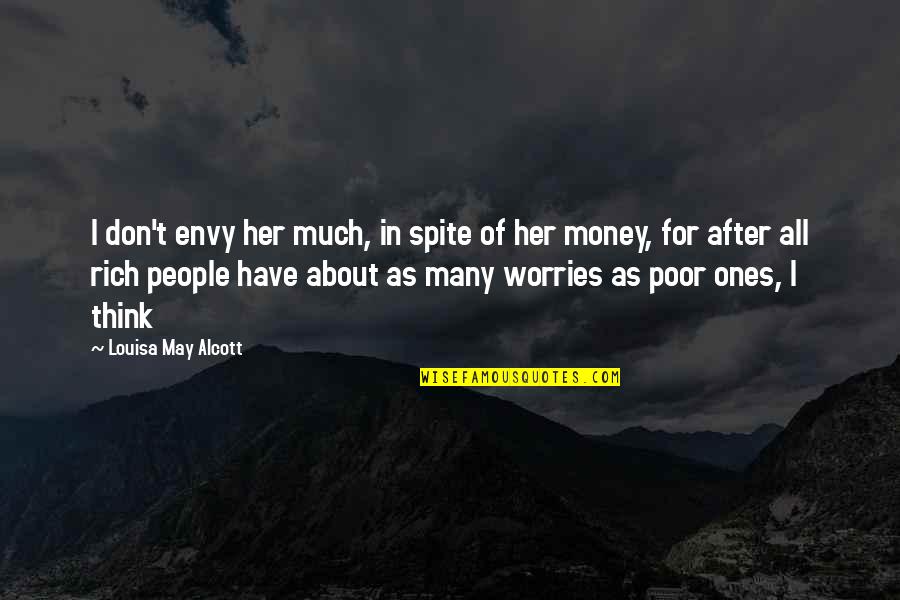 All For Money Quotes By Louisa May Alcott: I don't envy her much, in spite of