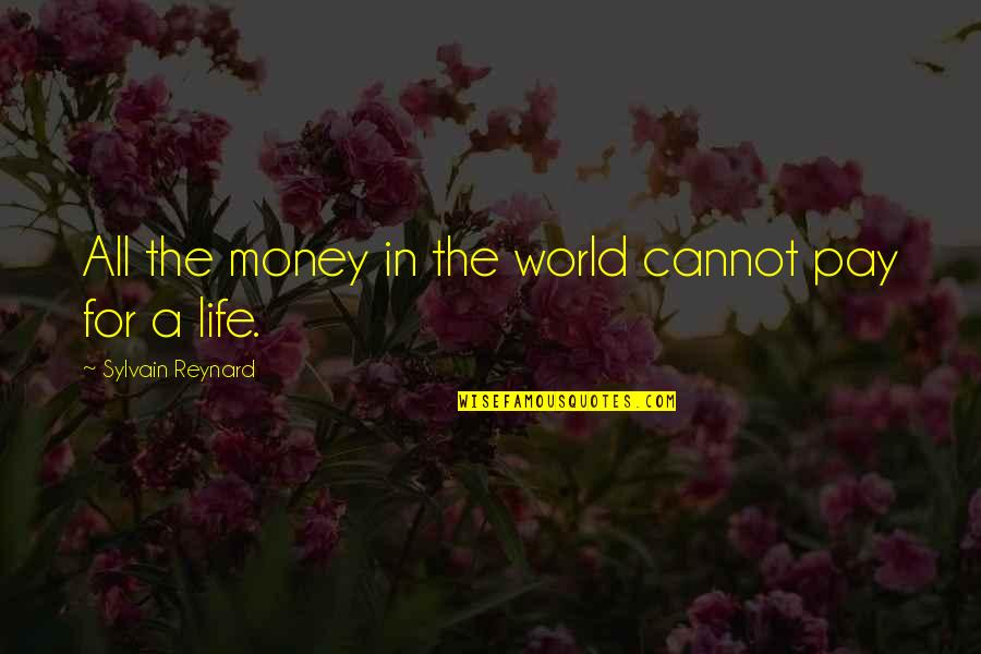 All For Money Quotes By Sylvain Reynard: All the money in the world cannot pay