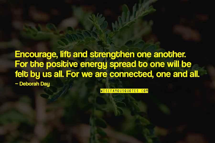 All For One And One For All Quotes By Deborah Day: Encourage, lift and strengthen one another. For the
