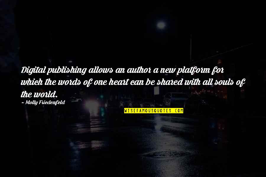 All For One Quotes By Molly Friedenfeld: Digital publishing allows an author a new platform