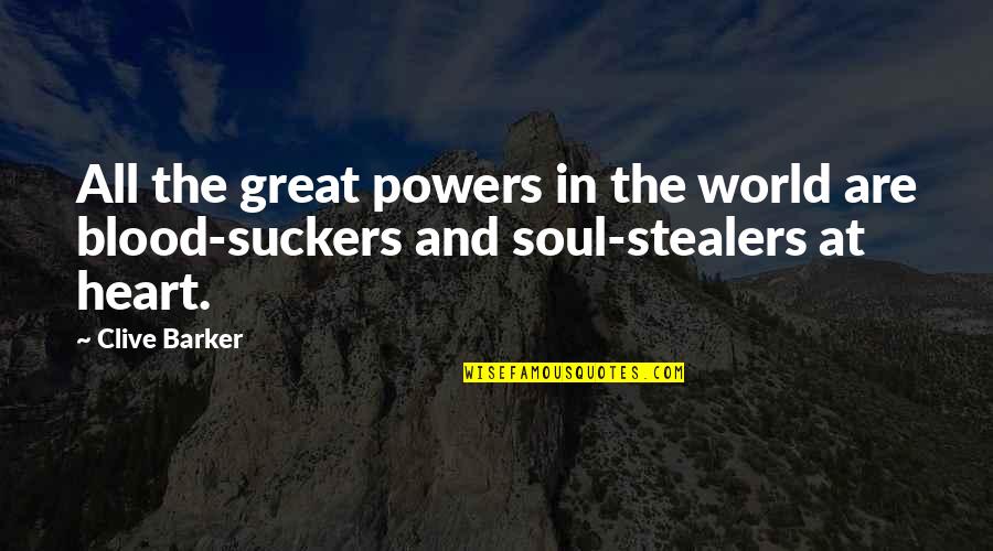 All Great Quotes By Clive Barker: All the great powers in the world are