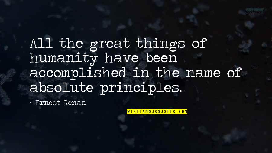 All Great Things Quotes By Ernest Renan: All the great things of humanity have been