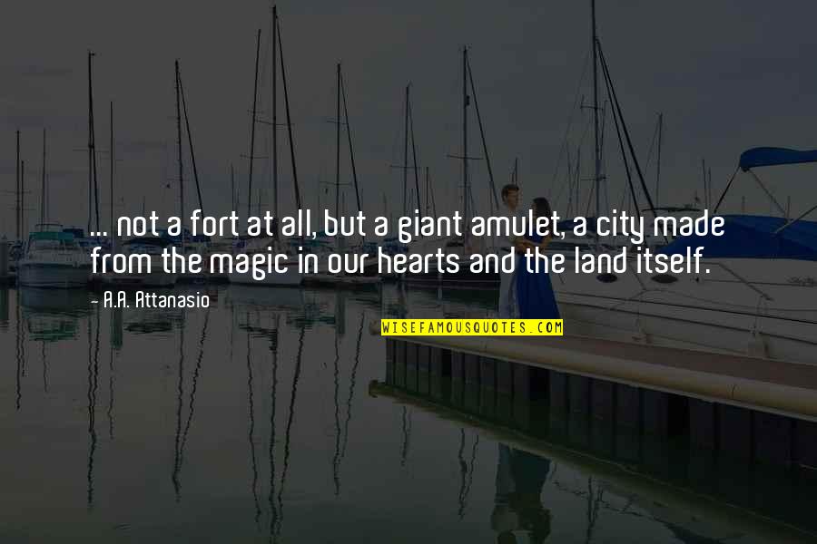 All Hearts Quotes By A.A. Attanasio: ... not a fort at all, but a All Hearts Quotes By A.A. Attanasio: ... not a fort at all, but a