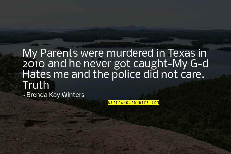 All I Did Was Care Quotes By Brenda Kay Winters: My Parents were murdered in Texas in 2010