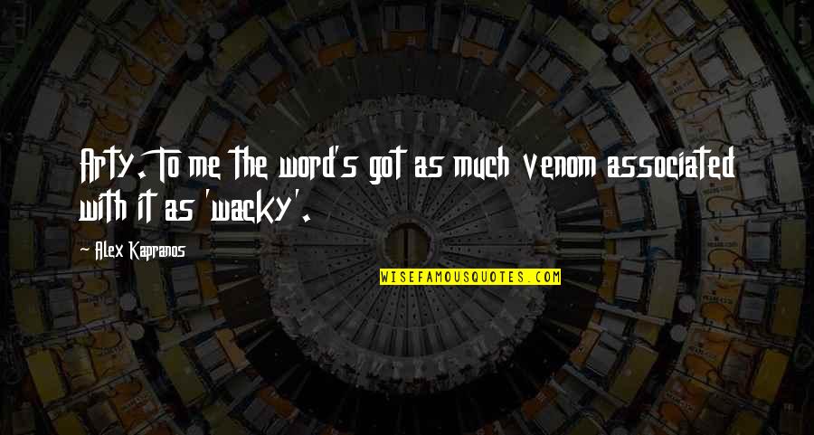 All I Got Is Me Quotes By Alex Kapranos: Arty. To me the word's got as much