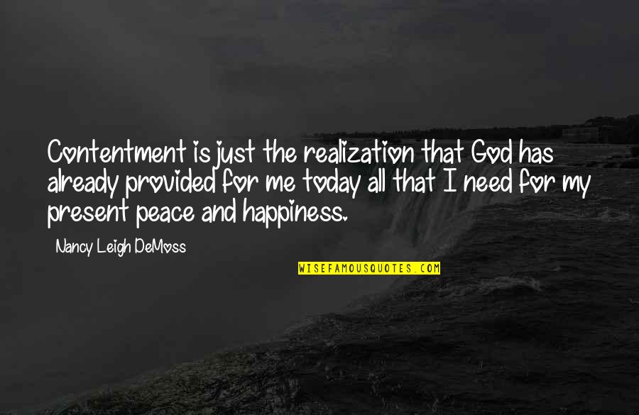 All I Need Is Me Quotes By Nancy Leigh DeMoss: Contentment is just the realization that God has