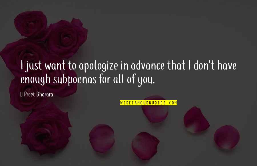 All I Want For You Quotes By Preet Bharara: I just want to apologize in advance that