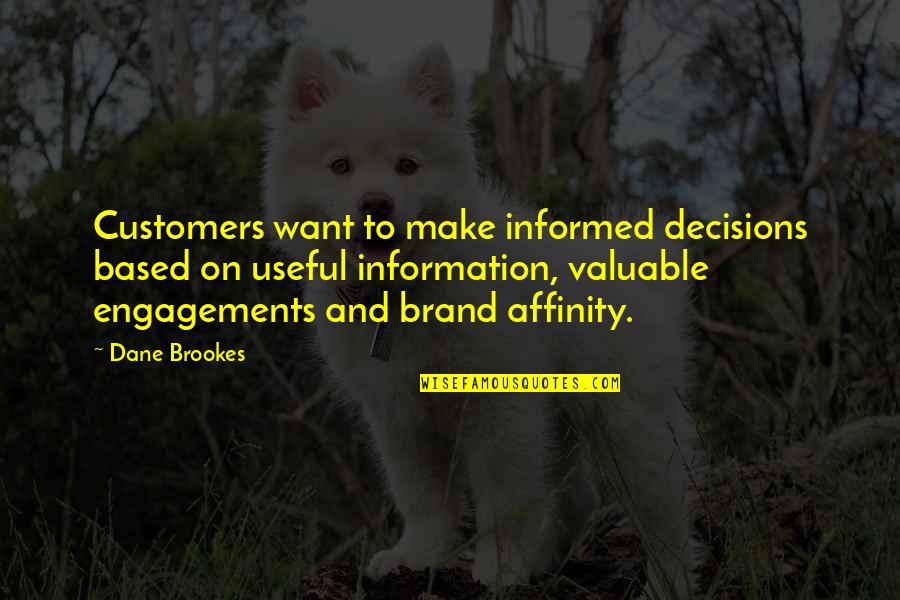 All I Want Is Loyalty Quotes By Dane Brookes: Customers want to make informed decisions based on All I Want Is Loyalty Quotes By Dane Brookes: Customers want to make informed decisions based on