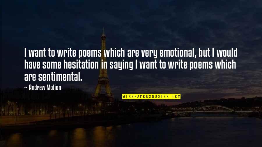 All I Want Is You Poems Quotes By Andrew Motion: I want to write poems which are very All I Want Is You Poems Quotes By Andrew Motion: I want to write poems which are very