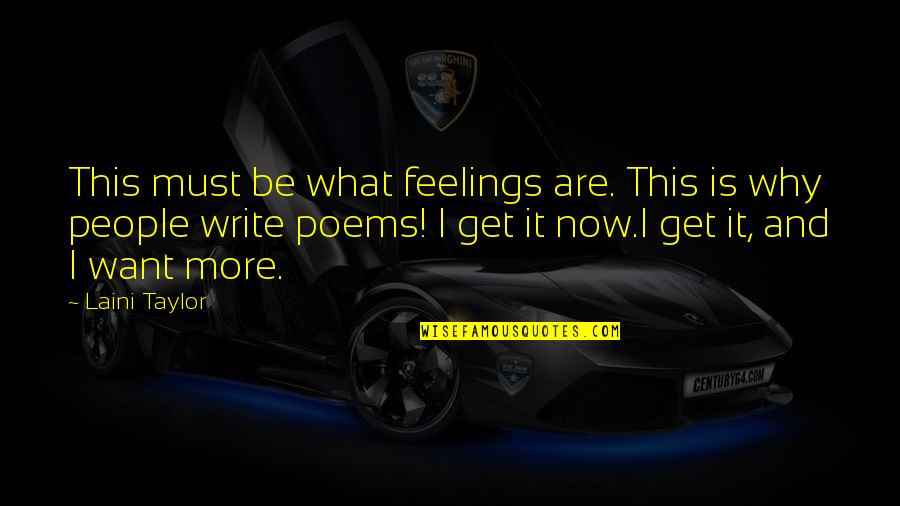 All I Want Is You Poems Quotes By Laini Taylor: This must be what feelings are. This is All I Want Is You Poems Quotes By Laini Taylor: This must be what feelings are. This is