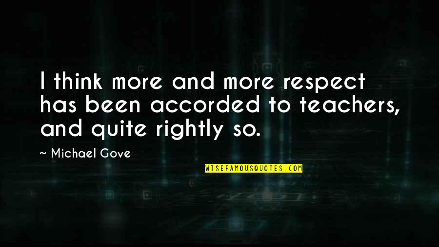All I Want To Do Is Smile Quotes By Michael Gove: I think more and more respect has been