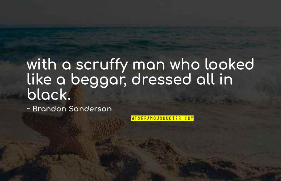 All In Black Quotes By Brandon Sanderson: with a scruffy man who looked like a