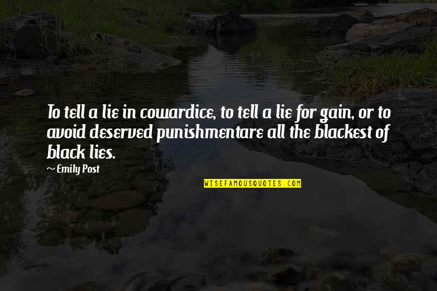 All In Black Quotes By Emily Post: To tell a lie in cowardice, to tell