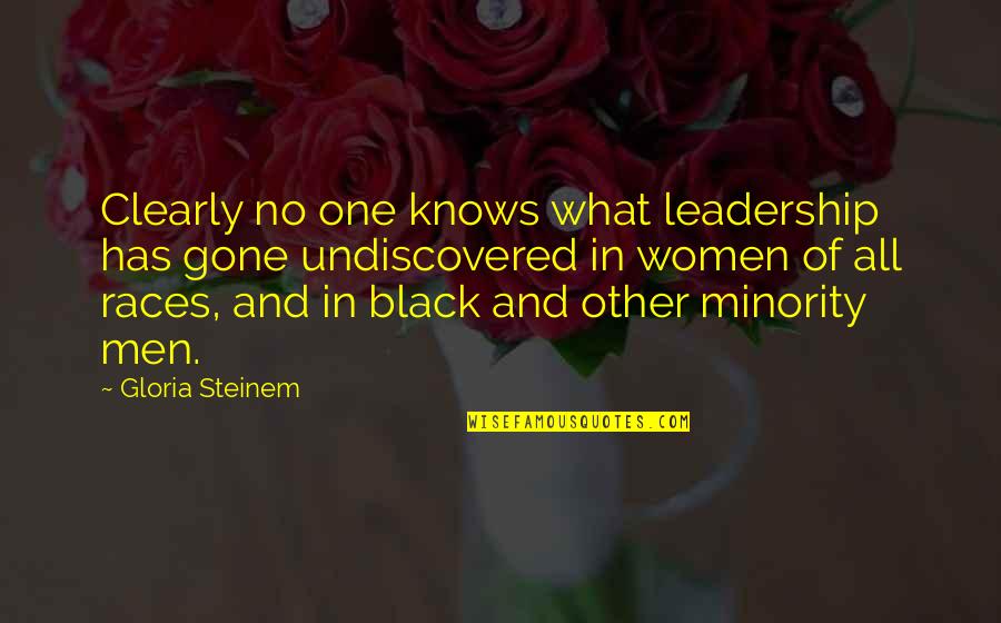 All In Black Quotes By Gloria Steinem: Clearly no one knows what leadership has gone