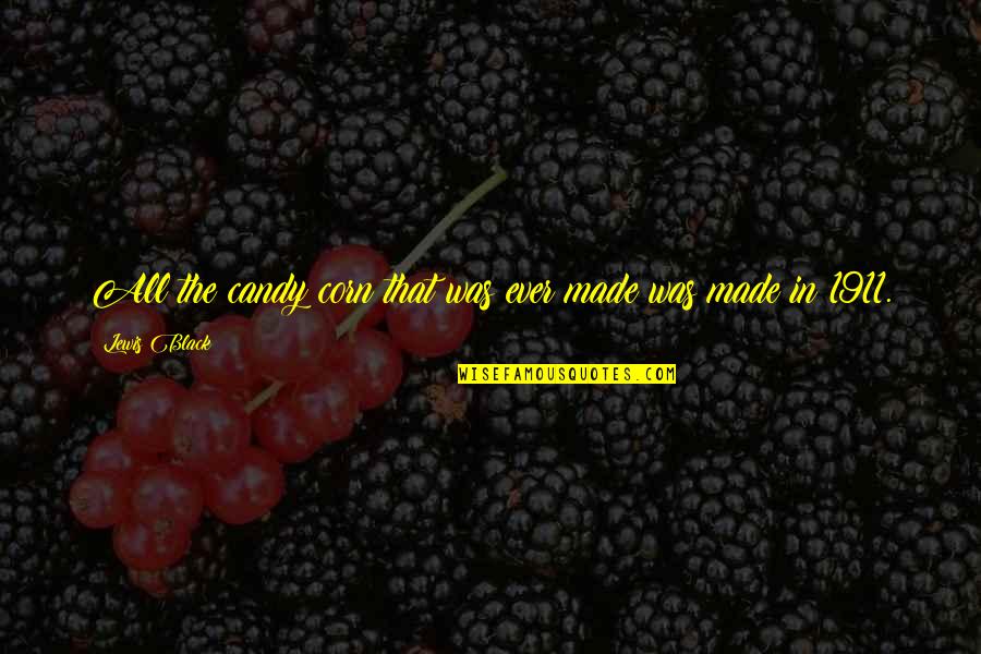 All In Black Quotes By Lewis Black: All the candy corn that was ever made