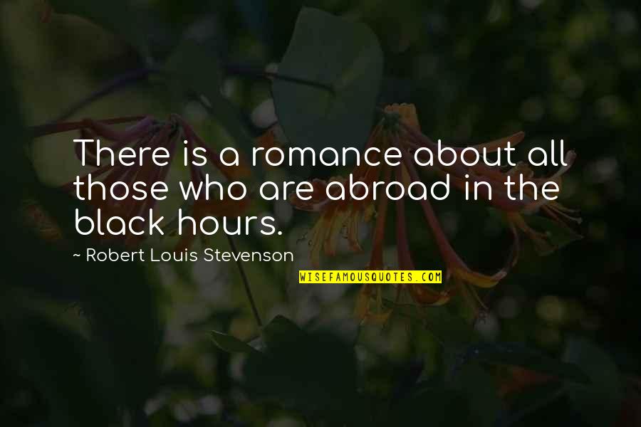 All In Black Quotes By Robert Louis Stevenson: There is a romance about all those who
