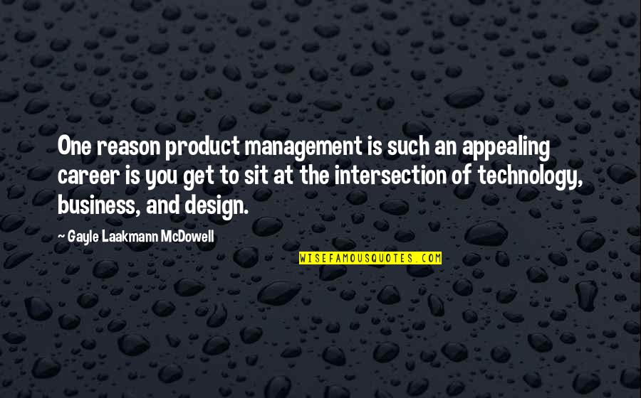 All In My Business Quotes By Gayle Laakmann McDowell: One reason product management is such an appealing