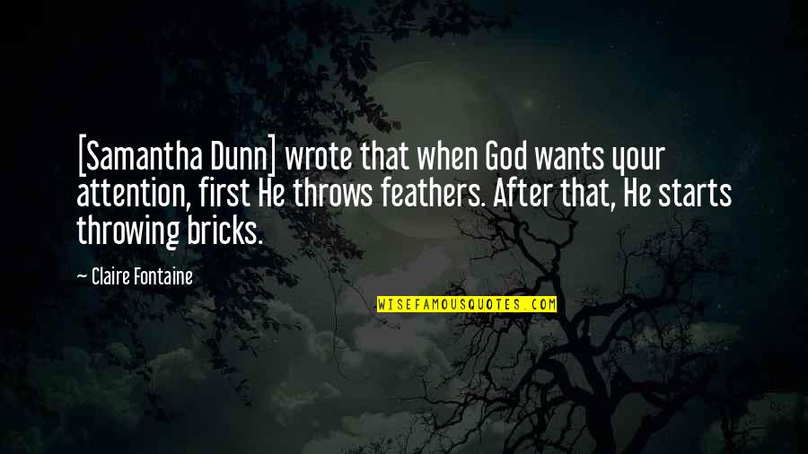 All In One Insurance Quotes By Claire Fontaine: [Samantha Dunn] wrote that when God wants your