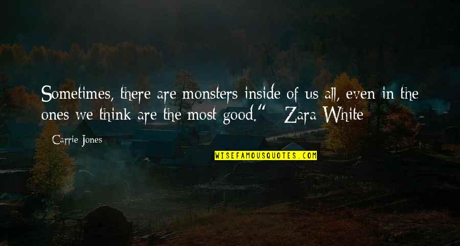 All In White Quotes By Carrie Jones: Sometimes, there are monsters inside of us all,