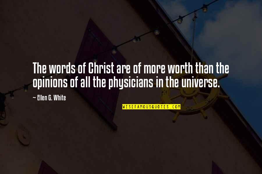 All In White Quotes By Ellen G. White: The words of Christ are of more worth