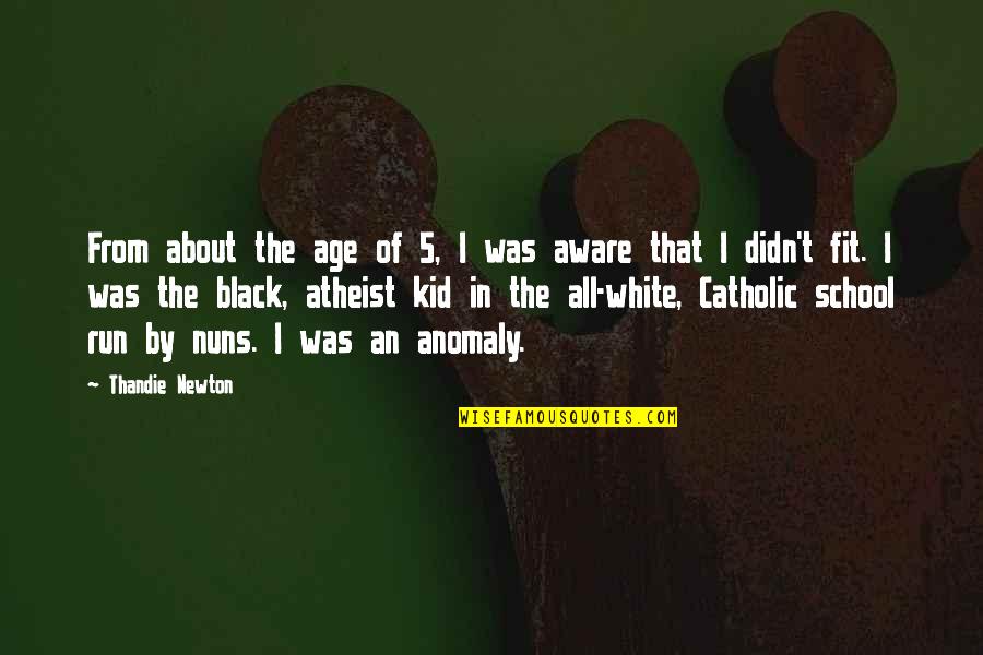 All In White Quotes By Thandie Newton: From about the age of 5, I was