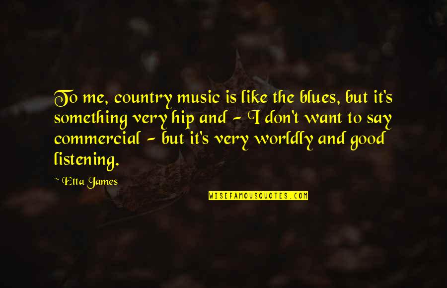 All Is Well Picture Quotes By Etta James: To me, country music is like the blues,