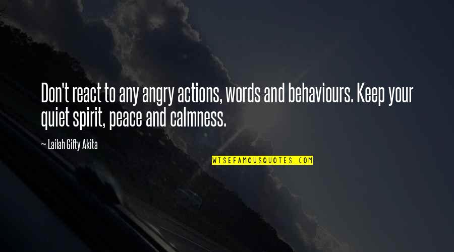 All Keep Calm Quotes By Lailah Gifty Akita: Don't react to any angry actions, words and