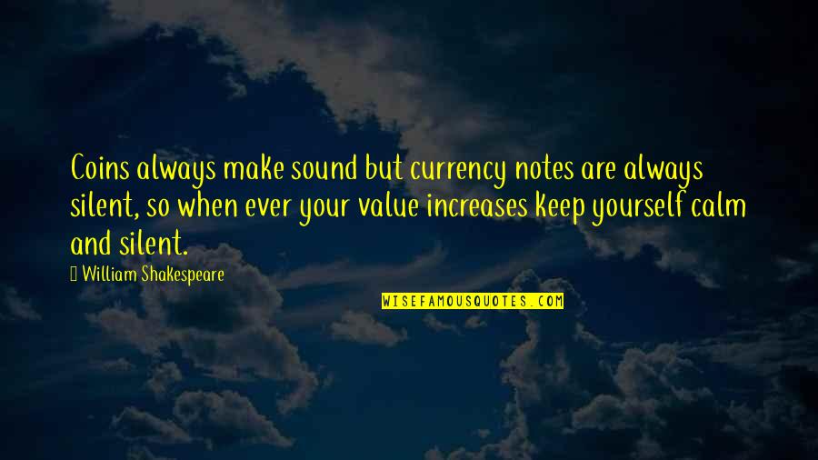 All Keep Calm Quotes By William Shakespeare: Coins always make sound but currency notes are